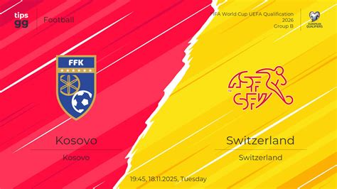 Kosovo vs Switzerland: World Cup Qualifier Preview